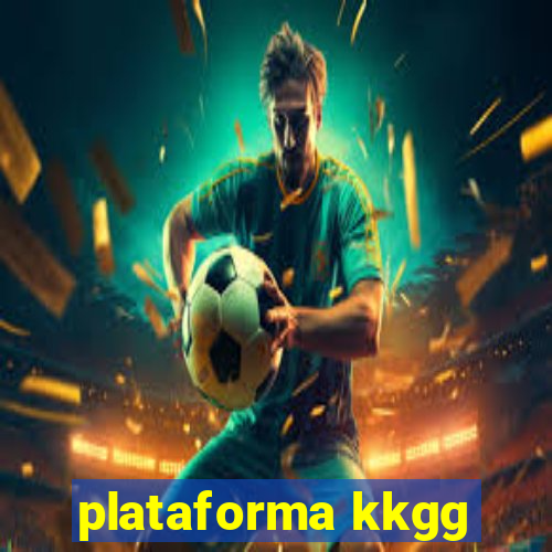 plataforma kkgg